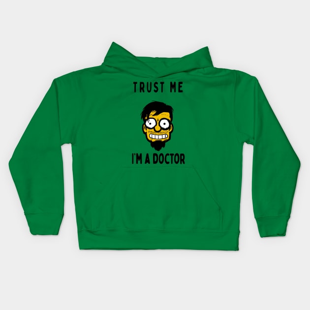 Trust Me, I'm A Doctor; Nick Kids Hoodie by jonah block